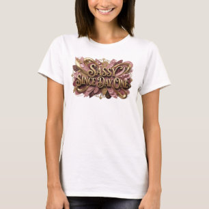 Frisk Röd SASSY SEDAN FÖRSTA DAGEN Wearable Art T Shirt
