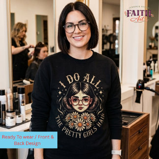 Frisör - Jag gör alla snygga flickors hår T Shirt