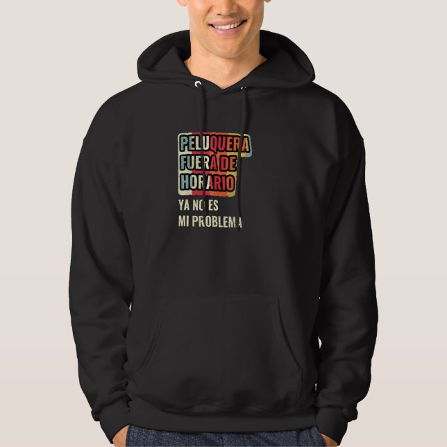Frisör Utanför Tider Inte Längre Är Mitt Problem Hoodie (Framsida)
