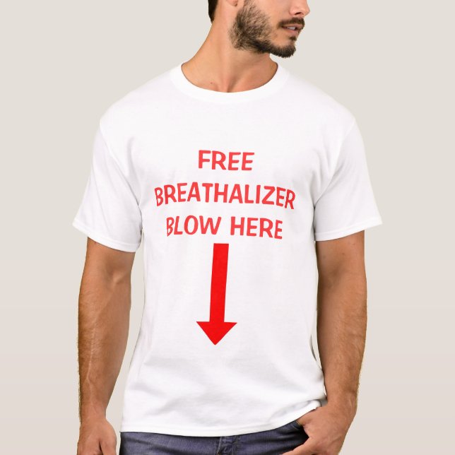 , FRITT BREATHALIZER-SLAG HÄR T-SHIRT (Framsida)