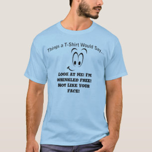 Fritt från sköljvatten, inte som din Ansikte T-Shi T-shirt