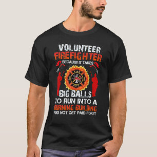 Frivilliga brandmän eftersom det tar stort Bollar T Shirt