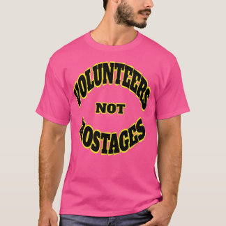 Frivilligarbetare, inte gisslan t shirt