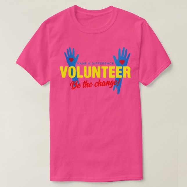 Frivilligarbete är den frivilliga förändringen t shirt (Design framsida)