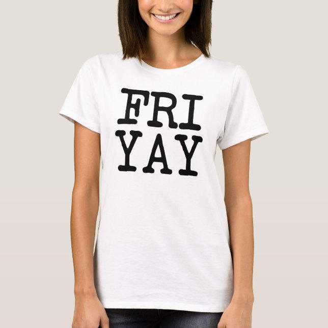 FriYay rolig fredagskjorta Tee Shirt (Framsida)