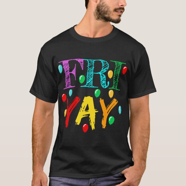FriYay T Funny Teacher Helg Fredag T Shirt (Framsida)