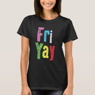 Friyay Teacher Student Lycklig Helg tillbaka till  T Shirt