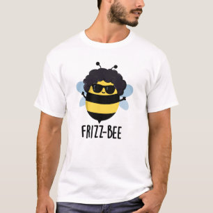 Frizz-Bee Funny Afro Bee Pun T Shirt