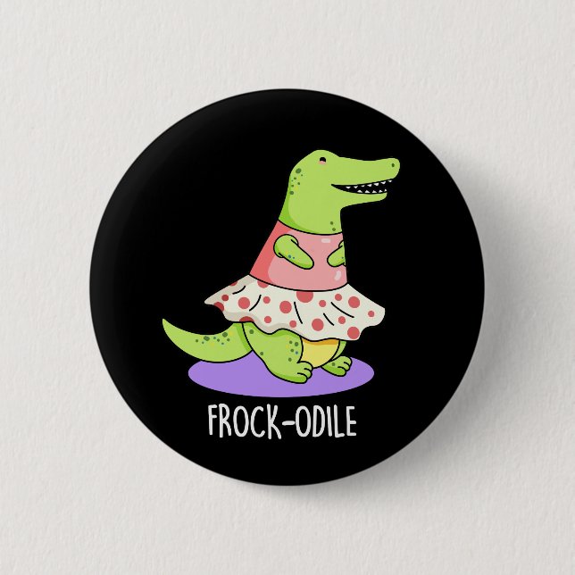 Frock-odile Funny Crocodile Pun Mörk BG Knapp (Framsida)