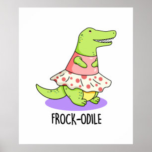 Frock-odile Funny Crocodile Pun Poster