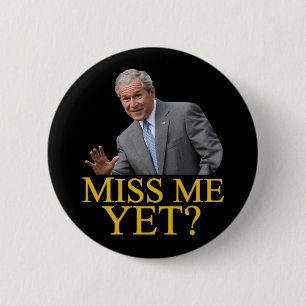 Fröcken mig ännu? Bush George Bush anti-obama Knapp