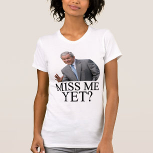 Fröcken mig ännu? Bush George Bush anti-obama T Shirt