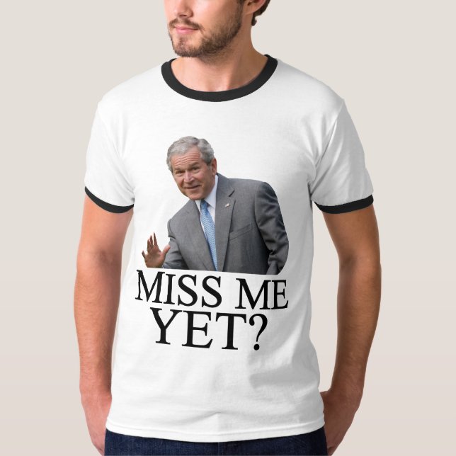 Fröcken mig ännu? Bush George Bush anti-obama Tee Shirt (Framsida)