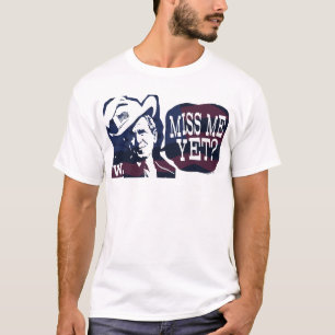 Fröcken mig ännu? G.W. Bush Utrusta T-shirt