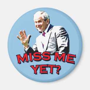 Fröcken mig ännu? George W Bush Tshirt Magnet