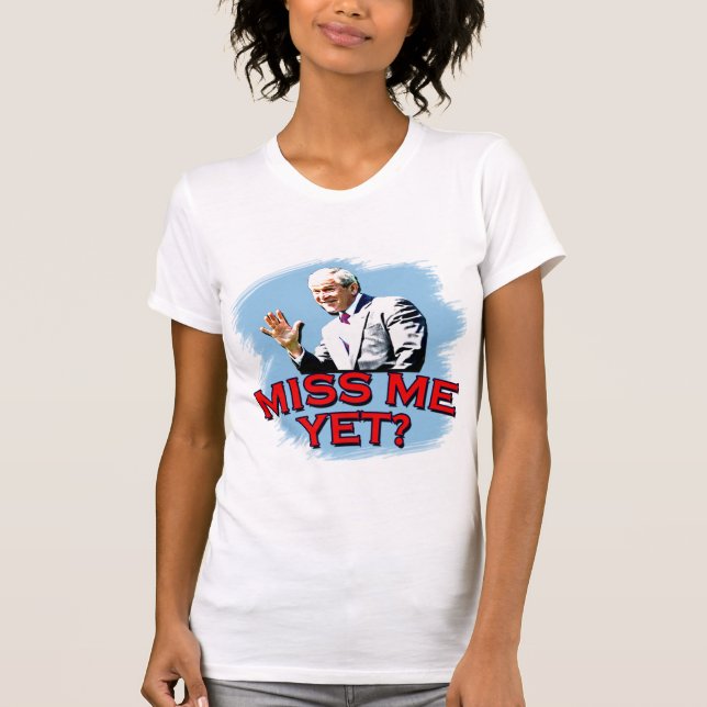 Fröcken mig ännu? George W Bush Tshirt Tee (Framsida)