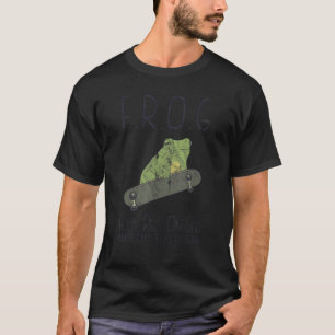 FROG är helt beroende av att Gud är lika lidande T Shirt