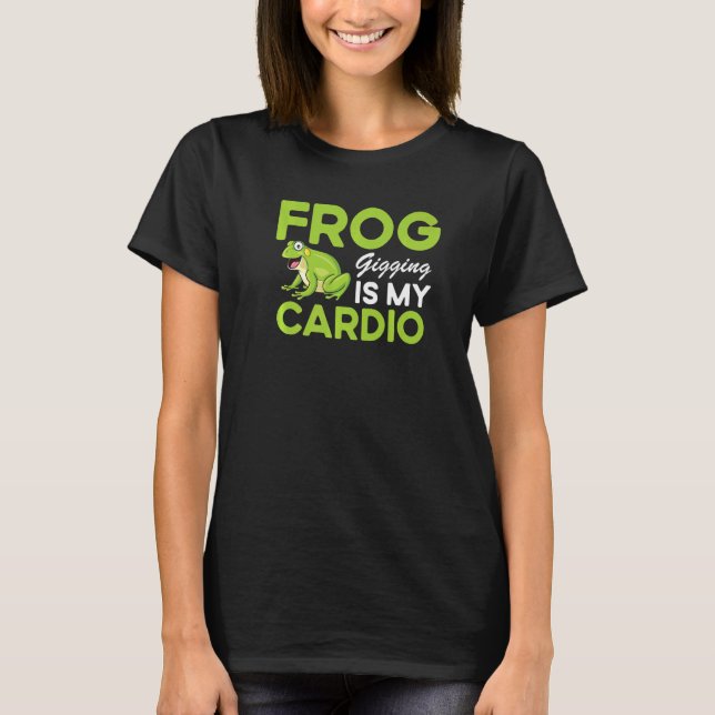 Frog Catcher  Quote Catching Frog Gigging T Shirt (Framsida)