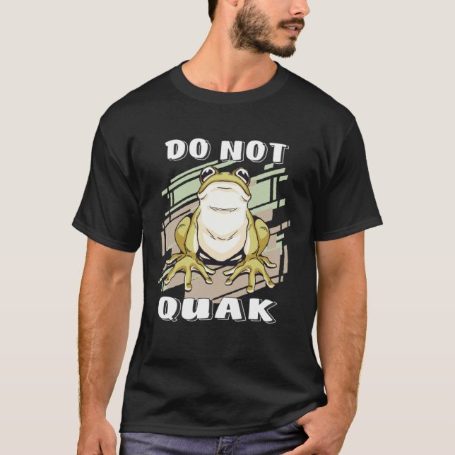 FROG DO NOT QUAK Unke Toad Frog T Shirt (Framsida)