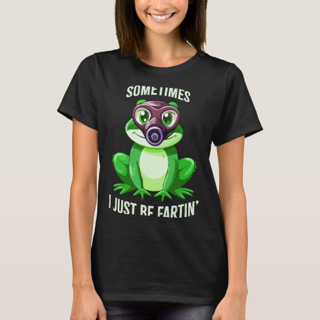 Frog Fartin I Gas Just Sometimes Mask Laugh T Shirt (Framsida)