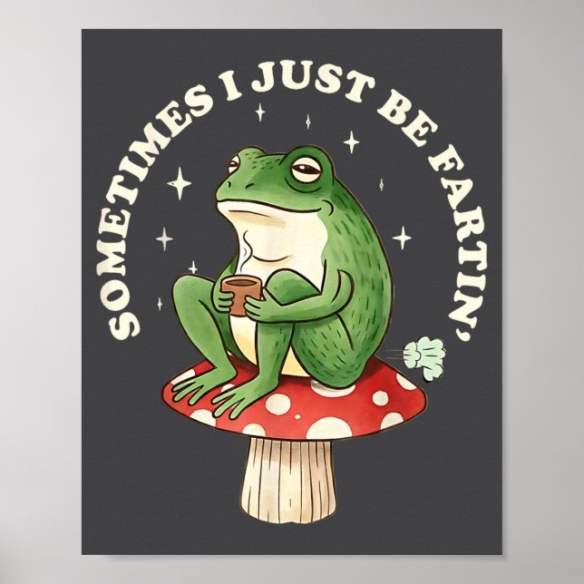 Frog Fartin Silly Just I Sometimes Poster (Framsidan)