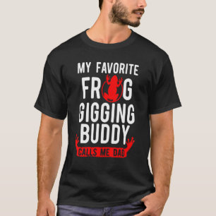 Frog Hunting Gigging Buddy Pappa Catching Hunter 1 T Shirt