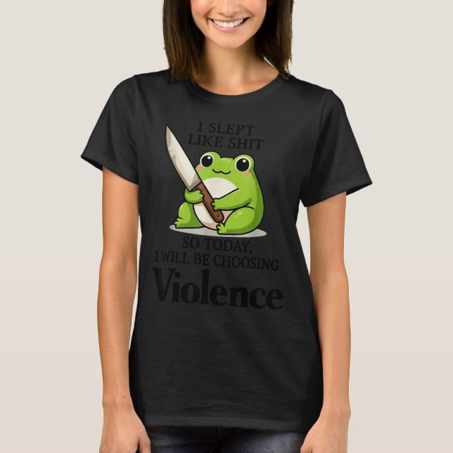 Frog I Slept Like So Today I Will Be Choosing Viol T Shirt (Framsida)