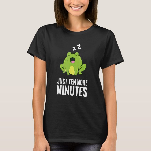 Frog Just Ten More Minutes Snooze Alarm Clock Frog T Shirt (Framsida)