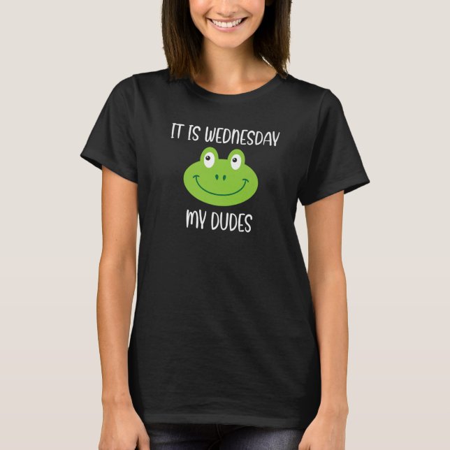 Frog Meman Slogan Quote Det är onsdag mina herdar T Shirt (Framsida)