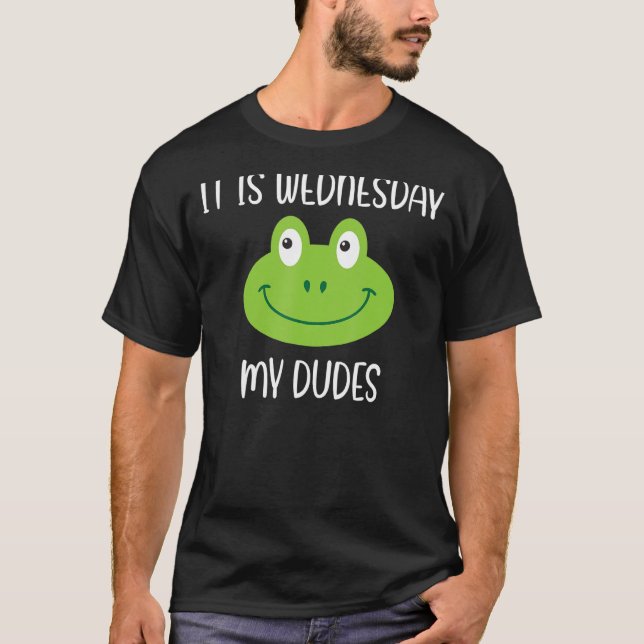 Frog Meman Slogan Quote Det är onsdag mina herdar T Shirt (Framsida)