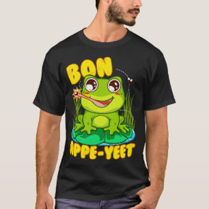 Frog Pun Funny Humor Bon Appe Yeet T Shirt
