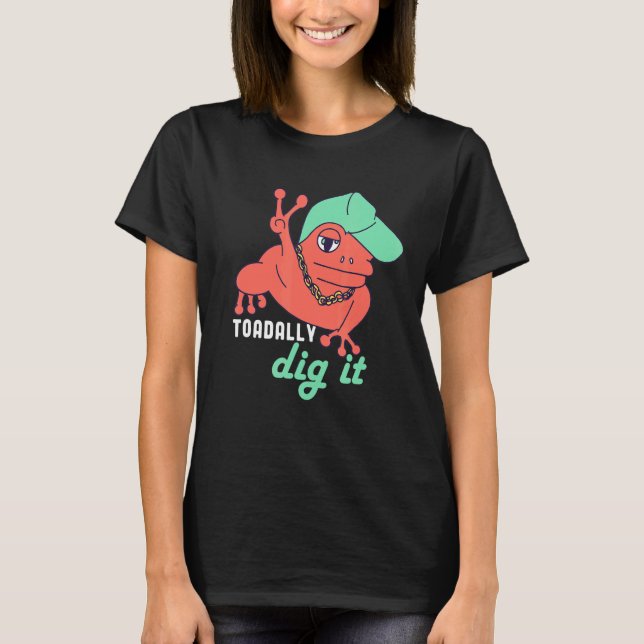 Frog Puns Gräv Toadally Hip hop Rap Music Toad H T Shirt (Framsida)