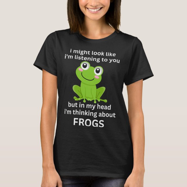Frog Quote I m Thinking About Frogs Cool Frog T Shirt (Framsida)