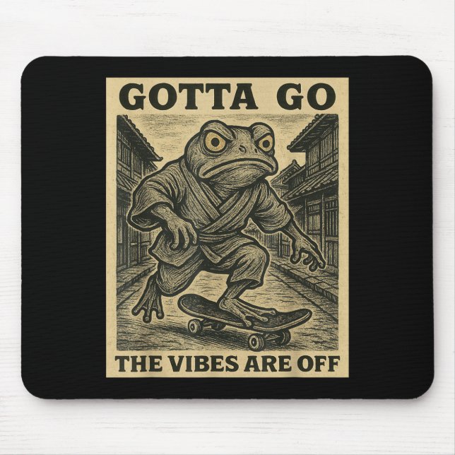 Frog Skateboard Gotta Go The Vibes Are Off Funny G Musmatta (Framsidan)