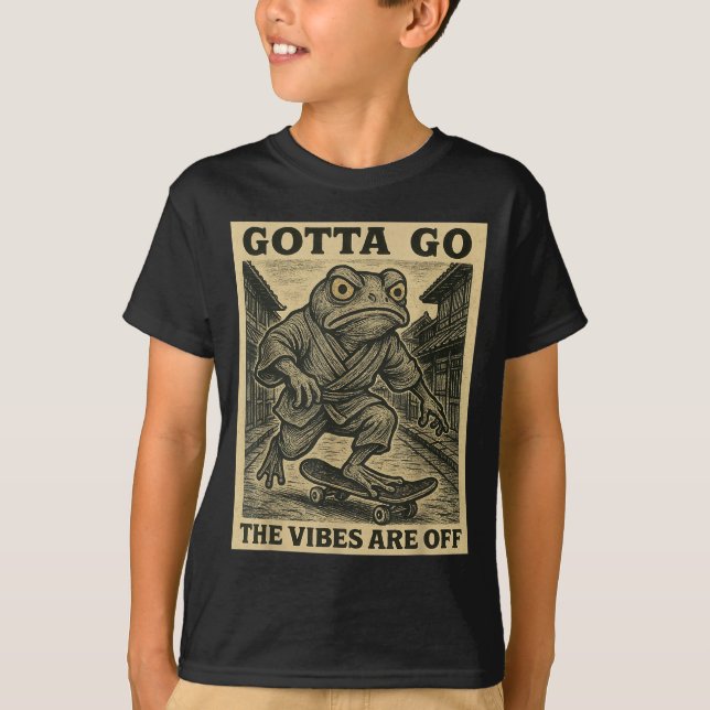 Frog Skateboard Gotta Go The Vibes Are Off Funny G T Shirt (Framsida)