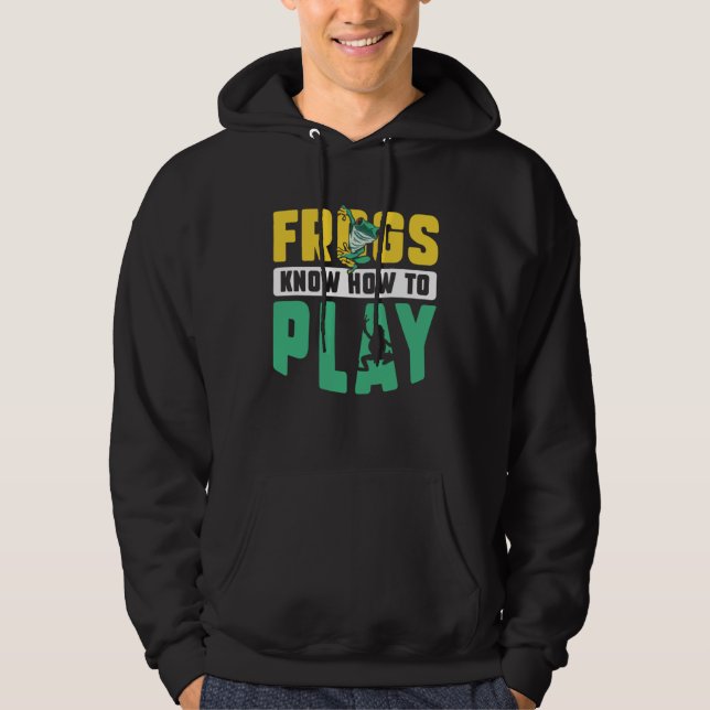 Frog Toad  Frogs Know How to Play Hoodie (Framsida)