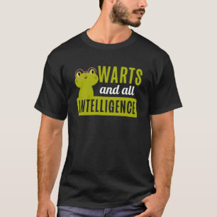 Frog Toad Warts and All Intelligence T Shirt