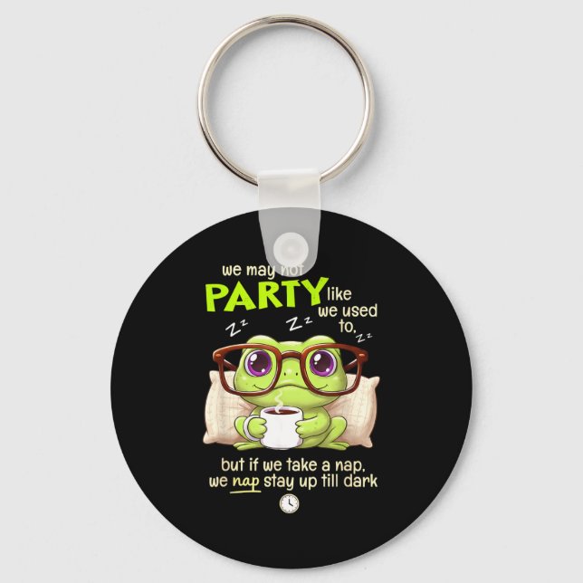 Frog We May Not Party Like We Used To But If We Ta Nyckelring (Framsida)