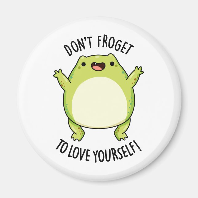 Froget inte till Kärlek Yourself Funny Frog Pun Magnet (Framsidan)