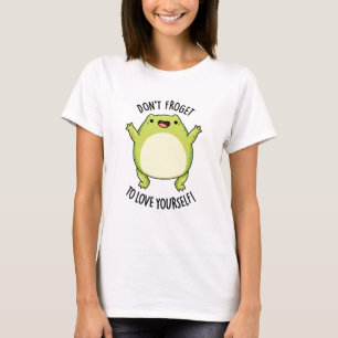 Froget inte till Kärlek Yourself Funny Frog Pun T Shirt