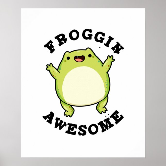 Froggin Fantastisk Funny Animal Frog Pun Poster (Framsidan)