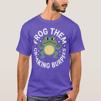 Froghem Kraxande Burpees Rolig Ilsken Groda Tränin T Shirt