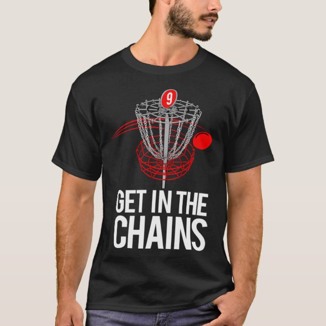 Frolf   Frisbee Golf   GET IN THE CHAINS T Shirt (Framsida)