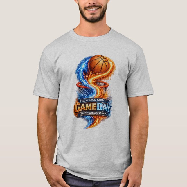 From Backyard to Game Day Dad’s Always There Baske T Shirt (Framsida)