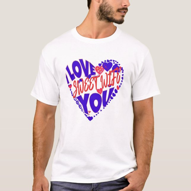 FROM HUSBAND TO WIFE, I LOVE YOU MY SWEET WIFE! T SHIRT (Framsida)