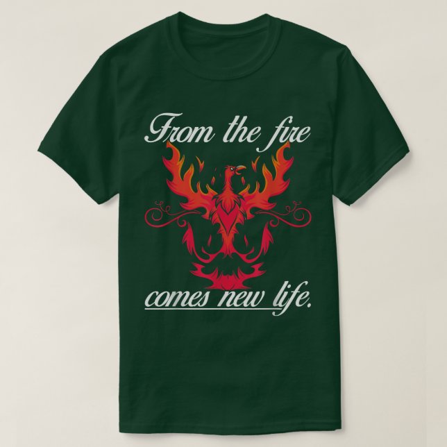 From The Fire Comes Life NewFantasy Phoeni  T Shirt (Design framsida)