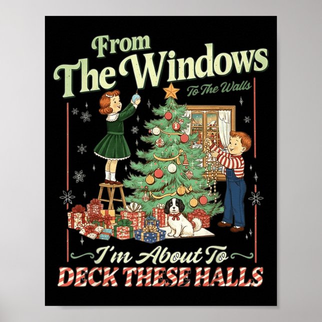 From The Windows To The Walls I'm About To Deck Th Poster (Framsidan)