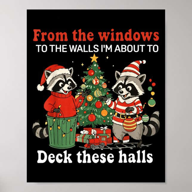 From The Windows To The Walls I'm About To Raccoon Poster (Framsidan)