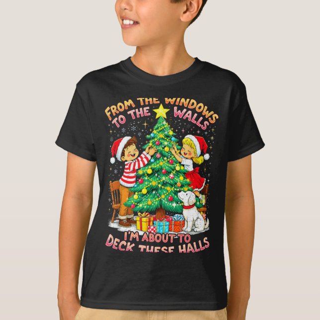 From The Windows To Walls Deck These Halls Christm T Shirt (Framsida)