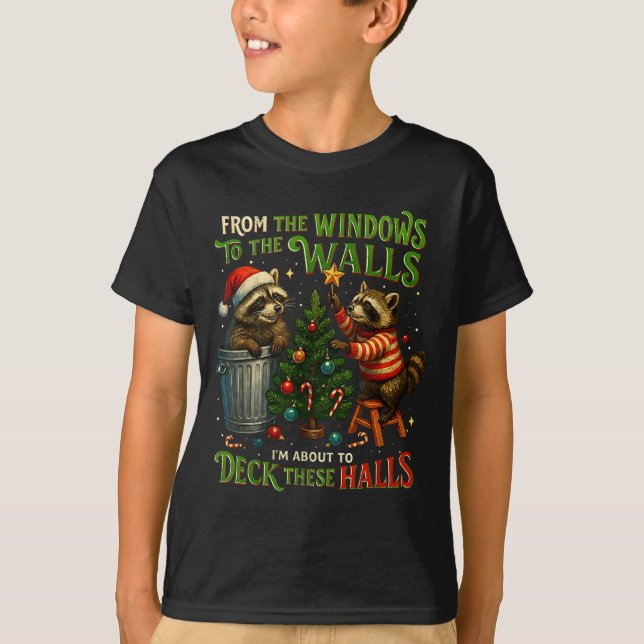 From The Windows To Walls Deck These Halls Raccoon T Shirt (Framsida)